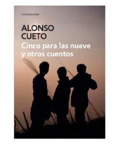 CINCO PARA LAS NUEVE Y OTROS CUENTOS - LOQUELEO