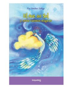 EL AVE DEL SOL Y OTROS CUENTOS MÁGICOS - LOQUELEO