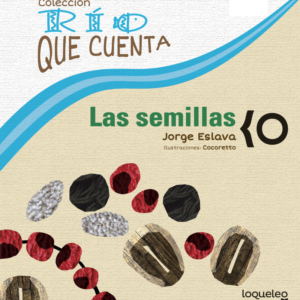 RIO QUE CUENTA (los pájaros, las semillas) - LOQUELEO