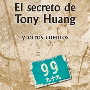 EL SECRETO DE TONY HUANG Y OTROS CUENTOS - LOQUELEO