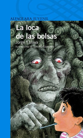 LA LOCA DE LAS BOLSAS - ALFAGUARA