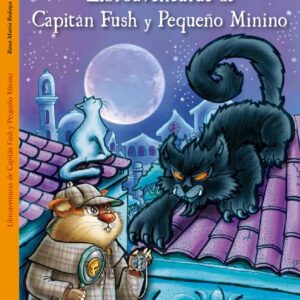 LIBROAVENTURAS DEL CAPITAN FUSH Y EL PEQUEÑO MININO - LOQUELEO