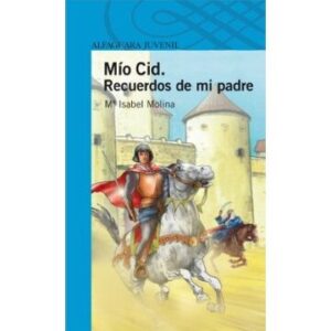 MIO CID, RECUERDOS DE MI PADRE - ALFAGUARA