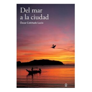 DEL MAR A LA CIUDAD - LOQUELEO