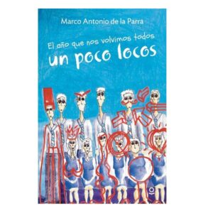 EL AÑO QUE NOS VOLVIMOS TODOS LOCOS - LOQUELEO