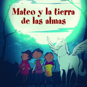 MATEO Y LA TIERRA DE LAS ALMAS - LOQUELEO