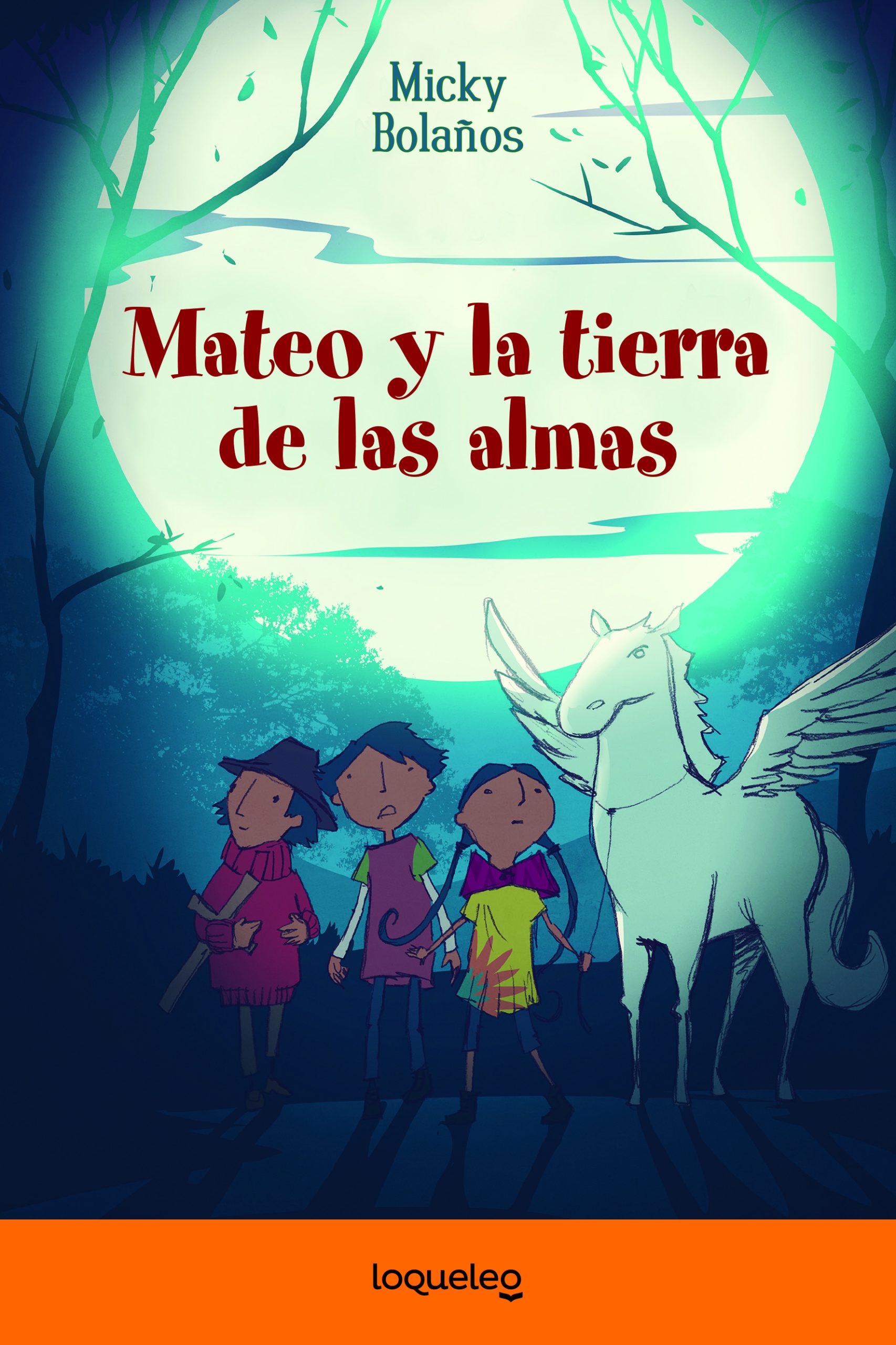 MATEO Y LA TIERRA DE LAS ALMAS - LOQUELEO